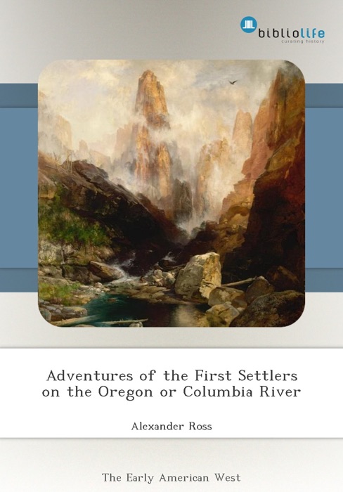 Adventures of the First Settlers on the Oregon or Columbia River