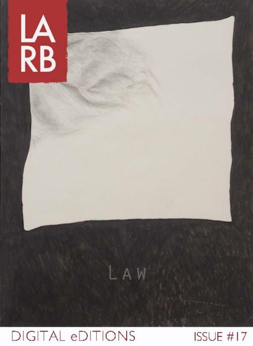 LARB Digital Edition: The Law Issue