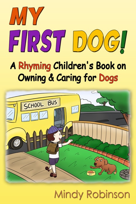 My First Dog!: A Rhyming Children's Book on Owning & Caring for Dogs