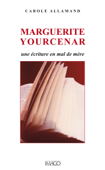 Marguerite Yourcenar - Carole Allamand