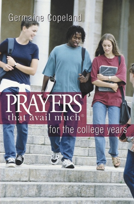 Prayers That Avail Much for the College Years