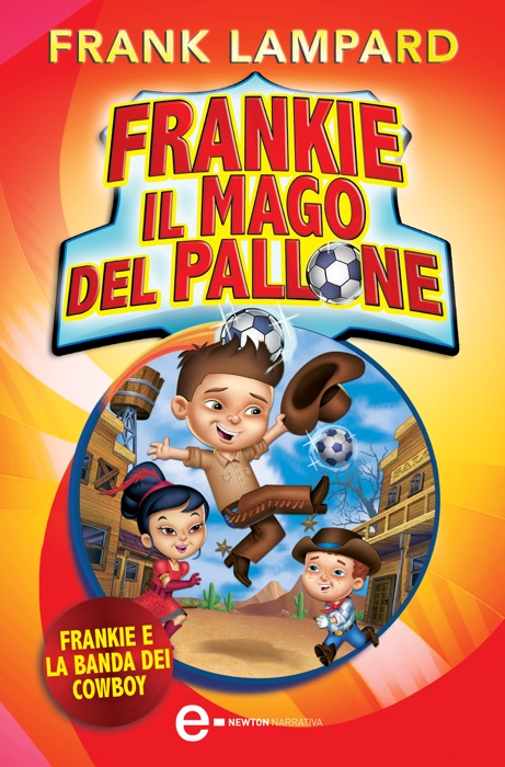 Frankie il mago del pallone. Frankie e la banda dei cowboy