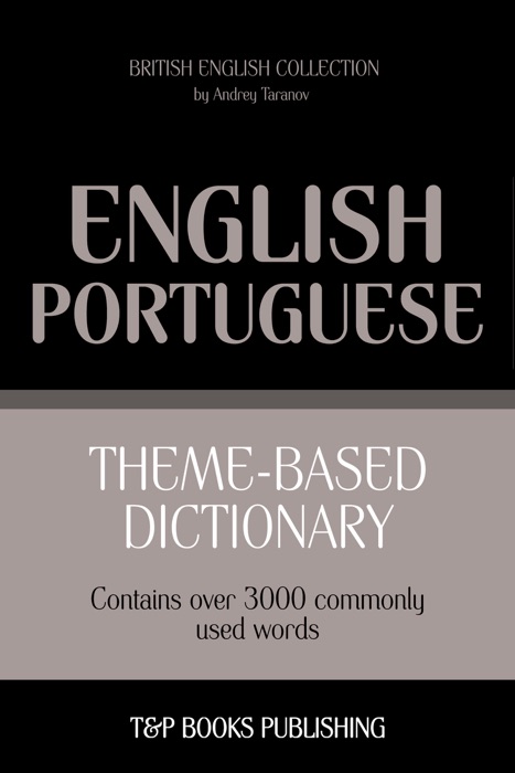 Theme-Based Dictionary: British English-Portuguese - 3000 words