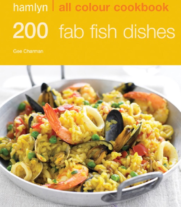 Hamlyn All Colour Cookery: 200 Fab Fish Dishes