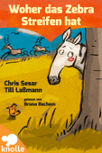 Woher das Zebra Streifen hat - Chris Sesar, Till Laßmann & Bruno Bachem