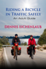 Riding a Bicycle in Traffic Safely, An Adult Guide - Dennis Eichenlaub