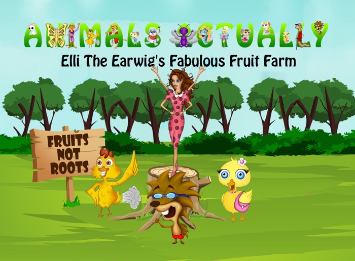 Elli The Earwig's Fabulous Fruit Farm