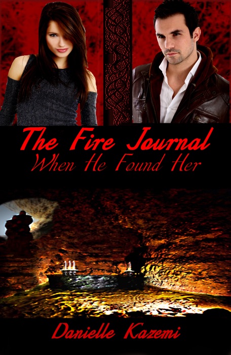 When He Found Her (#1) (The Fire Journal)