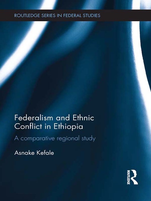 Federalism and Ethnic Conflict in Ethiopia