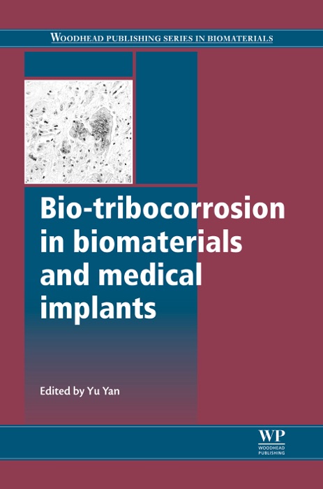 Bio-Tribocorrosion in Biomaterials and Medical Implants (Enhanced Edition)