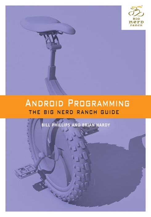 Android Programming: The Big Nerd Ranch Guide