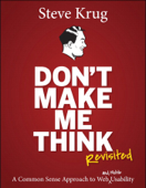 Don't Make Me Think, Revisited - Steve Krug