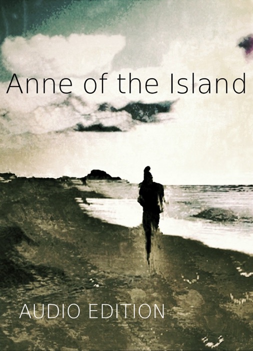 Anne of the Island: Audio Edition