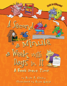 A Second, a Minute, a Week with Days in It - Brian P. Cleary & Brian Gable