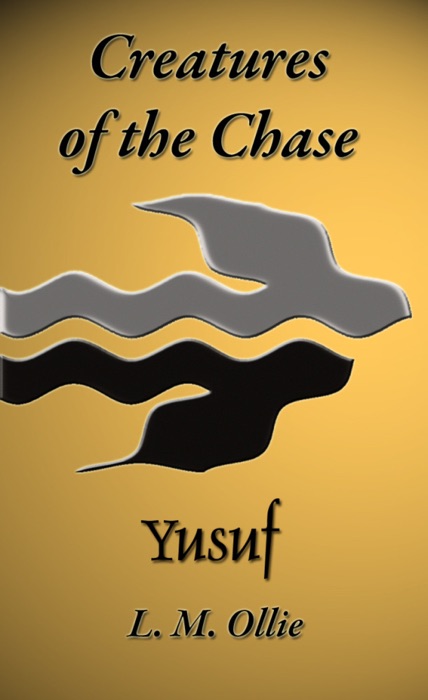 Creatures of the Chase - Yusuf