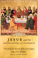 Brant Pitre - Jesus and the Jewish Roots of the Eucharist artwork