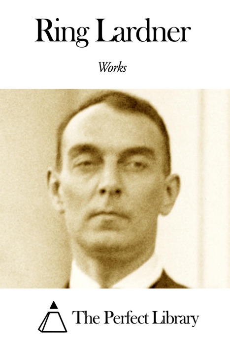 Works of Ring Lardner