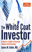 The White Coat Investor - James Dahle, MD