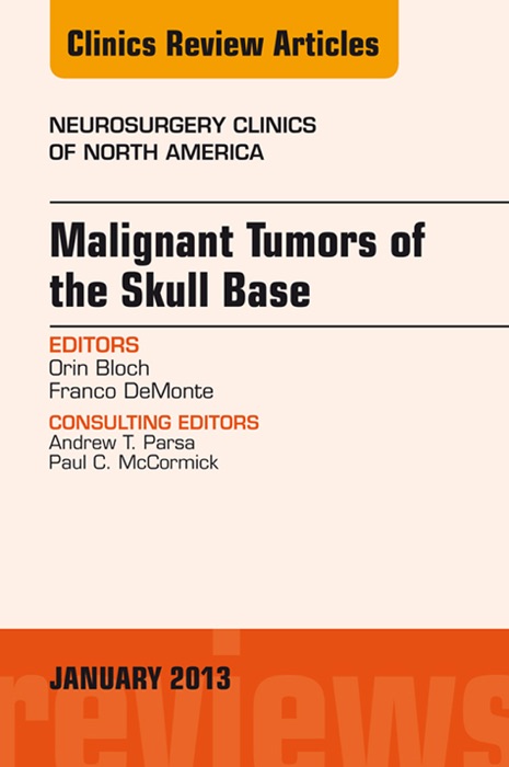 Malignant Tumors of the Skull Base, an Issue of Neurosurgery Clinics