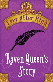 Ever After High: Raven Queen's Story