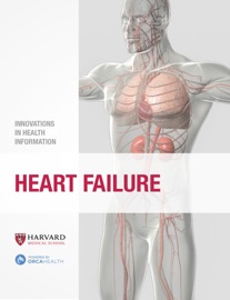 Heart Failure - Anthony L. Komaroff, MD, Reena L. Pande, MD, P.J. Skerrett, Carolyn Schatz & Orca Health
