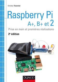 Raspberry Pi A+, B+ et 2 - Christian Tavernier