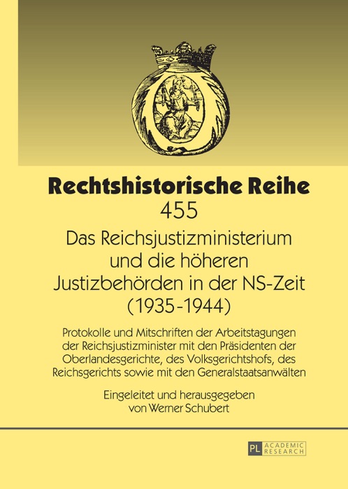 Das Reichsjustizministerium und die höheren Justizbehörden in der NS-Zeit (1935-1944)