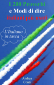 I 200 Proverbi e Modi di dire italiani più usati: L'Italiano in tasca - Andrea Conti