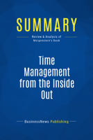 BusinessNews Publishing - Summary: Time Management from the Inside Out artwork