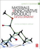 Materials and Innovative Product Development (Enhanced Edition) - Gernot H. Gessinger