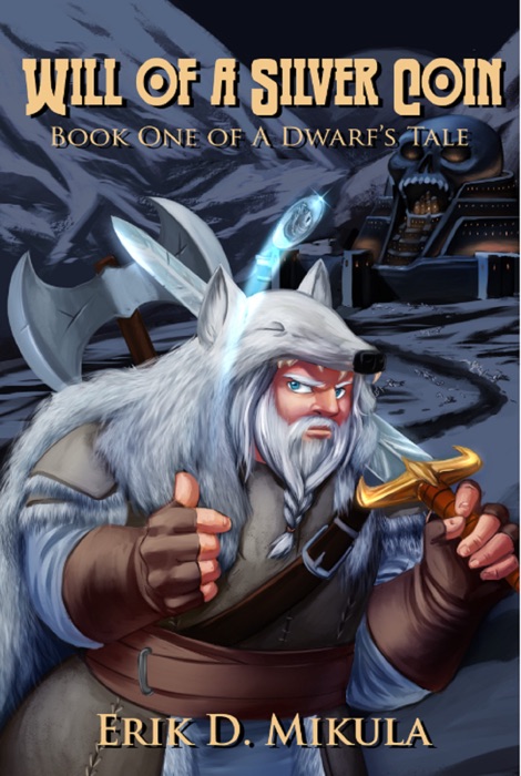 Will of a Silver Coin (A Dwarf's Tale Book One)
