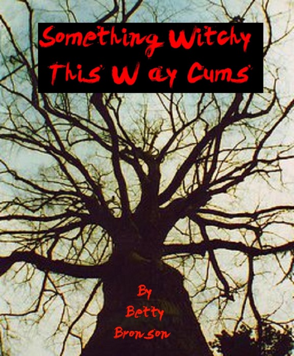 Something Wicked This Way Cums