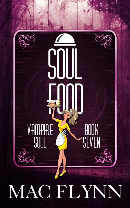 Soul Food (Vampire Soul, Book Seven)