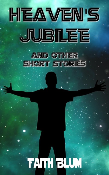 Heaven's Jubilee And Other Short Stories