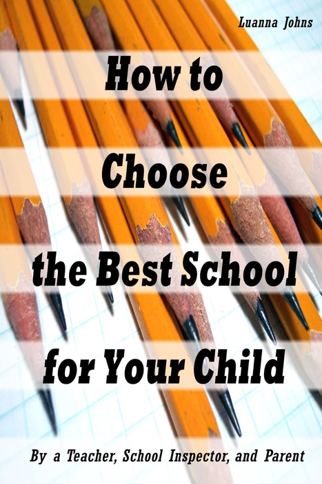 How to Choose the Best School for Your Child (By a Teacher, School Inspector and Parent)