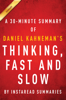 Thinking, Fast and Slow by Daniel Kahneman - A 30-minute Summary - InstaRead Summaries