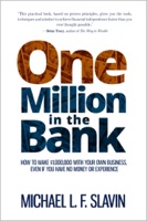 One Million in the Bank: How To Make $1,000,000 With Your Own Business, Even If You Have No Money Or Experience