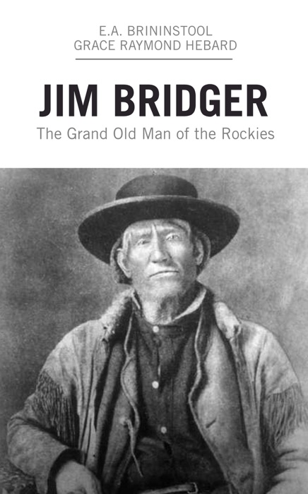 Jim Bridger: The Grand Old Man of the Rockies