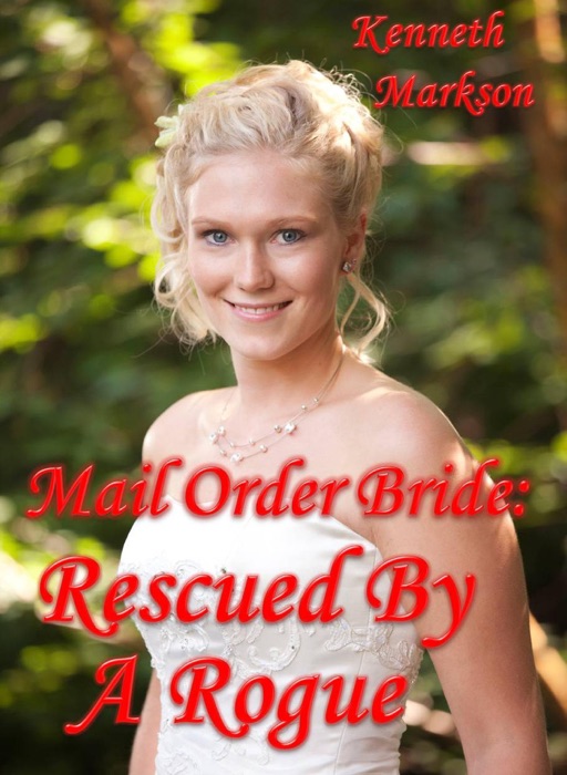 Mail Order Bride: Rescued By A Rogue