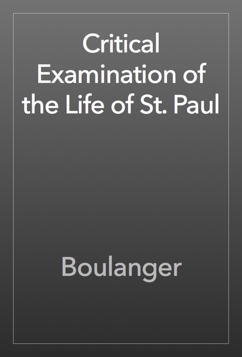 Critical Examination of the Life of St. Paul