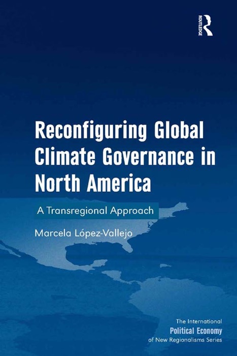 Reconfiguring Global Climate Governance in North America