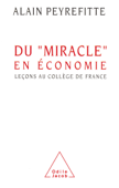 Du miracle en économie - Alain Peyrefitte