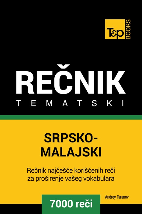 Srpsko-Malajski tematski rečnik: 7000 korisnih reči