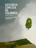 Historia concisa de Colombia (1810-2013) - Michael J. LaRosa & Germán R. Mejía
