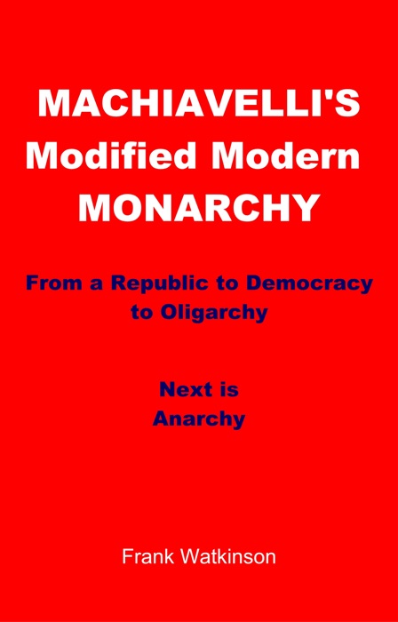Machiavelli's Modified Modern Monarchy