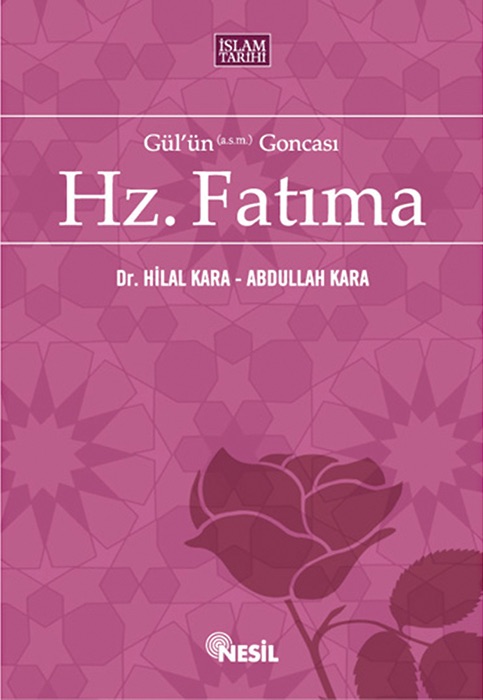 Hz. Fatıma (Gülün Goncası)