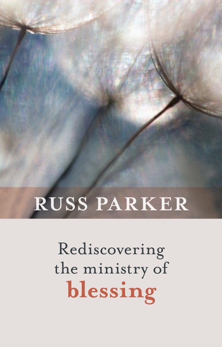 Rediscovering the Ministry of Blessing