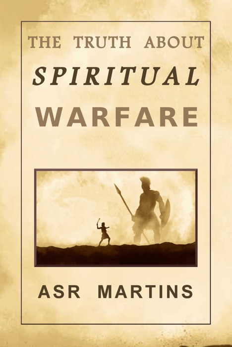 The Truth About Spiritual Warfare