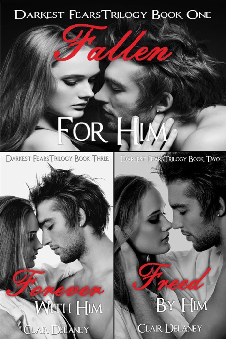 Darkest Fears Trilogy (Fallen for Him / Freed by Him / Forever with Him)