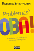 Problemas? Oba! - Roberto Shinyashiki